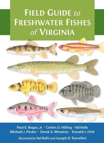 Бумажная книга «Field Guide to Freshwater Fishes of Virginia», авторов Корбин Д. Хиллинг, Дерек А. Уитон, Дональд Дж. Орт, Майкл Дж. Пиндер, Пол Э. Бугас мл., Валери А. Келлс - фото №1