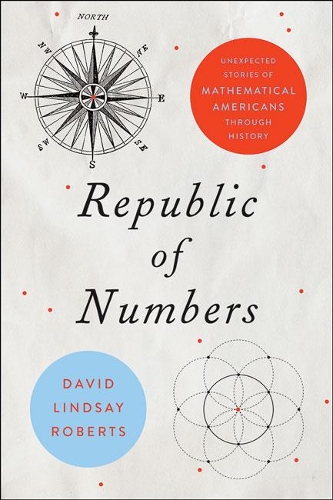 Бумажная книга «Republic of Numbers: Unexpected Stories of Mathematical Americans through History», автор Дэвид Линдсей Робертс - фото №1