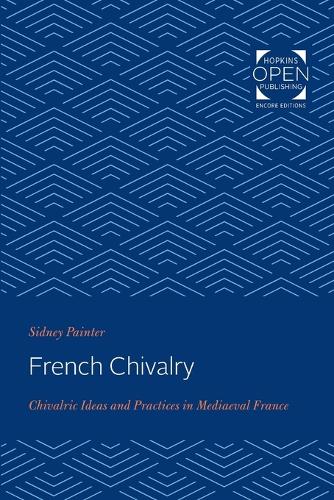 Паперова книга «French Chivalry: Chivalric Ideas and Practices in Mediaeval France», автор Сідні Пейнтер - фото №1