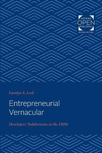 Бумажная книга «Entrepreneurial Vernacular: Developers' Subdivisions in the 1920s», автор Кэролин С. Лоеб - фото №1