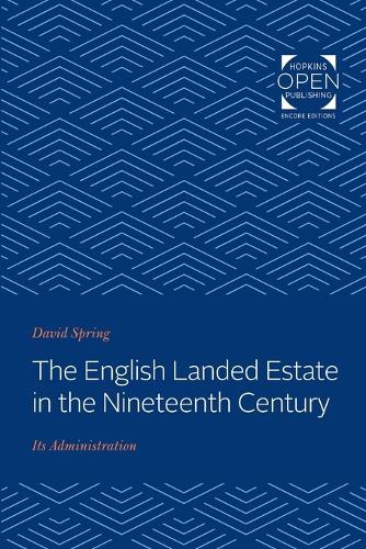 Бумажная книга «The English Landed Estate in the Nineteeth Century: Its Administration», автор Дэвид Спринг - фото №1