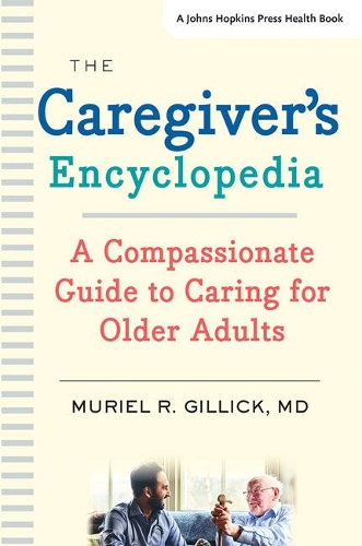Бумажная книга «The Caregiver's Encyclopedia: A Compassionate Guide to Caring for Older Adults», автор Мюриэл Р. Гиллик - фото №1