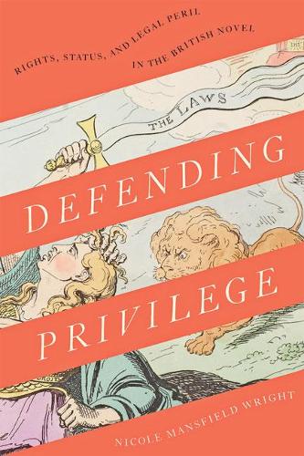Бумажная книга «Defending Privilege: Rights, Status, and Legal Peril in the British Novel», автор Николь Мэнсфилд Райт - фото №1