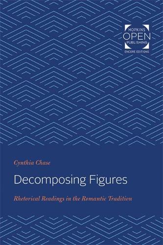 Бумажная книга «Decomposing Figures: Rhetorical Readings in the Romantic Tradition», автор Синтия Чейз - фото №1
