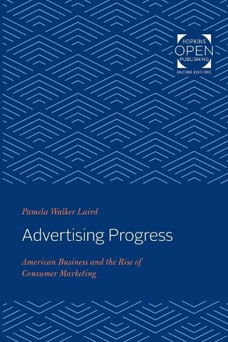 Паперова книга «Advertising Progress: American Business and the Rise of Consumer Marketing», автор Памела Вокер Лейрд - фото №1