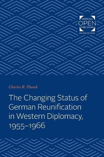 Паперова книга «The Changing Status of German Reunification in Western Diplomacy, 1955-1966», автор Чарльз Р. Планк - фото №1
