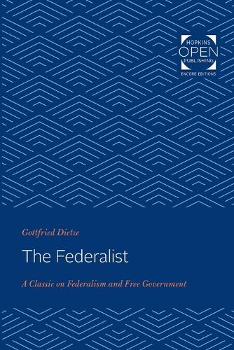 Бумажная книга «The Federalist: A Classic on Federalism and Free Government», автор Готфрид Дитце - фото №1