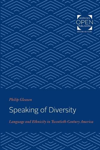 Бумажная книга «Speaking of Diversity: Language and Ethnicity in Twentieth-Century America», автор Филип Глисон - фото №1
