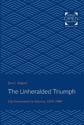 Паперова книга «The Unheralded Triumph: City Government in America, 1870-1900», автор Джон К. Тіфорд - фото №1
