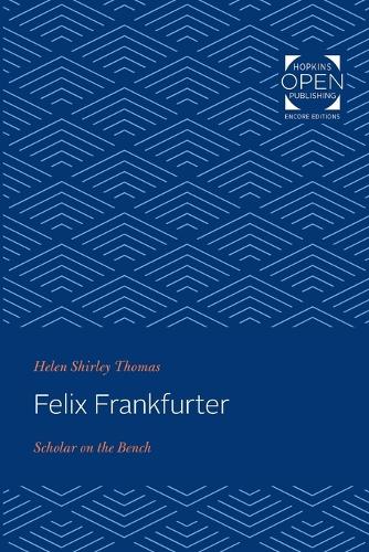 Бумажная книга «Felix Frankfurter: Scholar on the Bench», автор Хелен Ширли Томас - фото №1