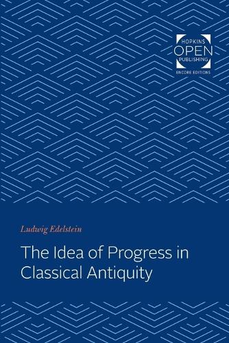 Бумажная книга «The Idea of Progress in Classical Antiquity», автор Людвиг Эдельштейн - фото №1