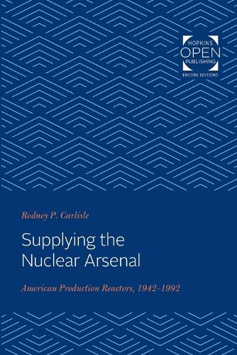 Бумажная книга «Supplying the Nuclear Arsenal: American Production Reactors, 1942-1992», автор Родни П. Карлайл - фото №1