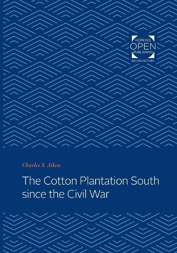 Бумажная книга «The Cotton Plantation South since the Civil War», автор Чарльз С. Эйкен - фото №1