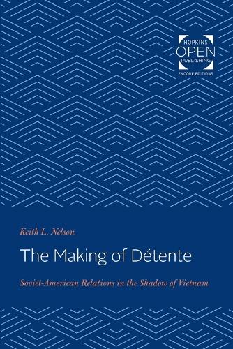 Бумажная книга «The Making of Détente: Soviet-American Relations in the Shadow of Vietnam», автор Кит Л. Нельсон - фото №1