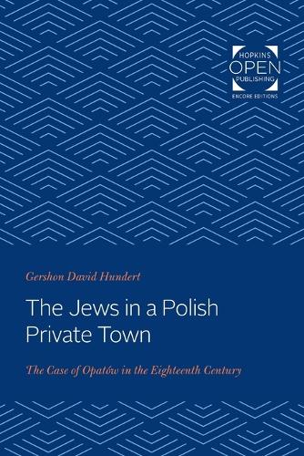 Бумажная книга «The Jews in a Polish Private Town: The Case of Opatów in the Eighteenth Century», автор Гершон Дэвид Хундерт - фото №1