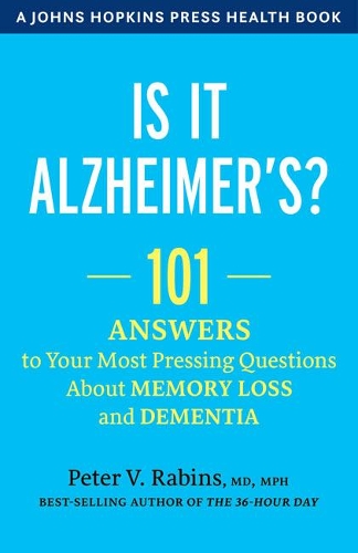 Бумажная книга «Is It Alzheimer's?: 101 Answers to Your Most Pressing Questions about Memory Loss and Dementia», автор Питер В. Рабинс - фото №1