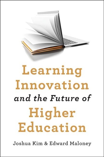 Паперова книга «Learning Innovation and the Future of Higher Education», авторів Едвард Дж. Малоні, Джошуа Кім - фото №1