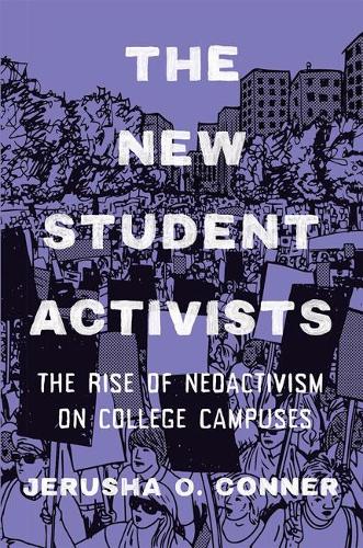 Бумажная книга «The New Student Activists: The Rise of Neoactivism on College Campuses», автор Джеруша О. Коннер - фото №1