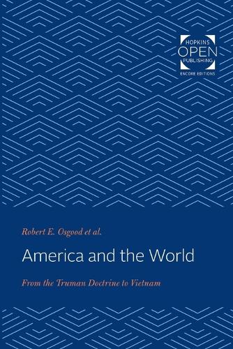 Бумажная книга «America and the World: From the Truman Doctrine to Vietnam», автор Роберт Э. Осгуд - фото №1