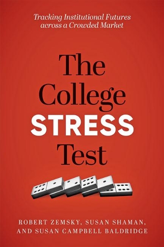 Бумажная книга «The College Stress Test: Tracking Institutional Futures across a Crowded Market», авторов Роберт Земски, Сьюзен Кэмпбелл Болдридж, Сьюзен Шаман - фото №1