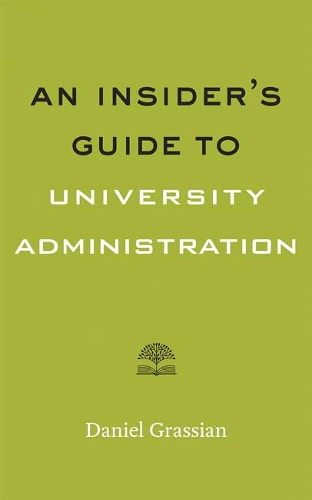 Паперова книга «An Insider's Guide to University Administration», автор Даніель Грассіан - фото №1