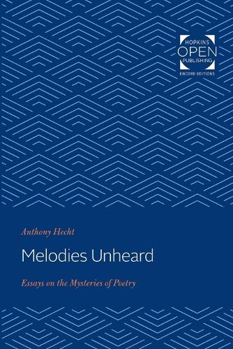 Паперова книга «Melodies Unheard: Essays on the Mysteries of Poetry», автор Ентоні Хехт - фото №1