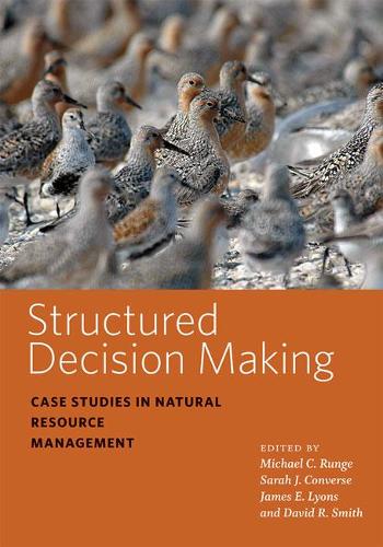 [object Object] «Structured Decision Making: Case Studies in Natural Resource Management», автор Дэвид Р. Смит - фото №1