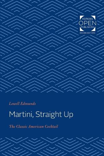 Паперова книга «Martini, Straight Up: The Classic American Cocktail», автор Лоуелл Едмундс - фото №1