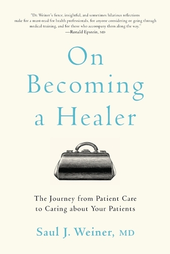 Бумажная книга «On Becoming a Healer: The Journey from Patient Care to Caring about Your Patients», автор Сол Дж. Вайнер - фото №1