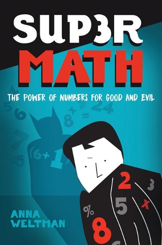 Бумажная книга «Supermath: The Power of Numbers for Good and Evil», автор Анна Вельтман - фото №1