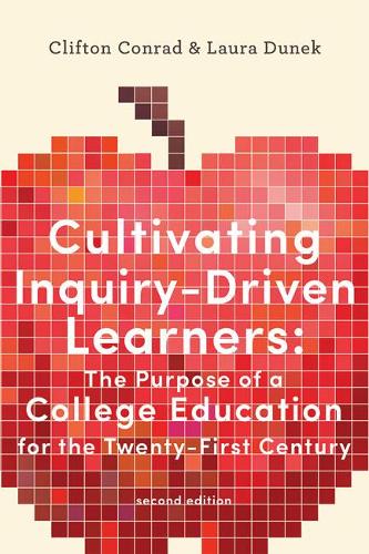 Паперова книга «Cultivating Inquiry-Driven Learners: The Purpose of a College Education for the Twenty-First Century», авторів Кліфтон Конрад, Лора Дунек - фото №1