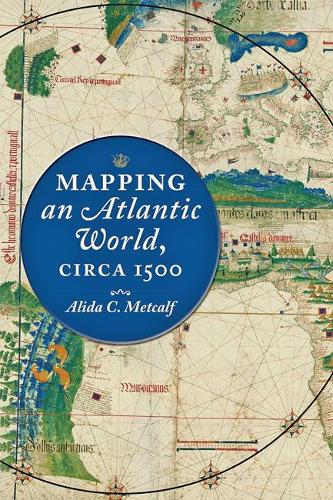 Бумажная книга «Mapping an Atlantic World, circa 1500», автор Алида К. Меткалф - фото №1