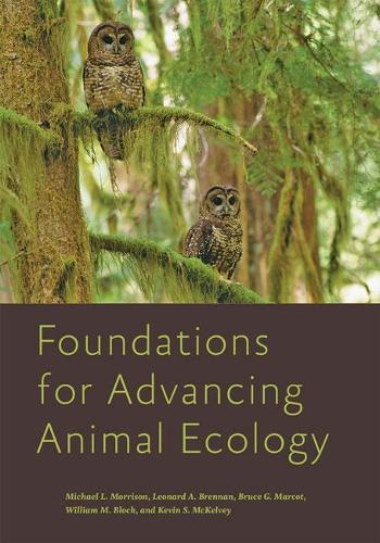 Бумажная книга «Foundations for Advancing Animal Ecology», авторов Брюс Г. Маркот, Кевин С. Маккелви, Леонард А. Бреннан, Майкл Л. Моррисон, Уильям М. Блок - фото №1