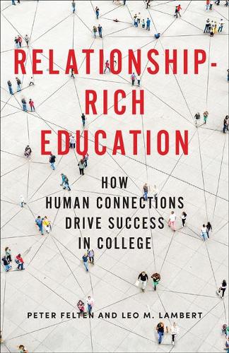 Бумажная книга «Relationship-Rich Education: How Human Connections Drive Success in College», авторов Лео М. Ламберт, Питер Фельтен - фото №1