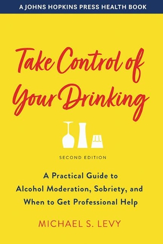 [object Object] «Take Control of Your Drinking: A Practical Guide to Alcohol Moderation, Sobriety, and When to Get Professional Help», автор Майкл С. Леви - фото №1