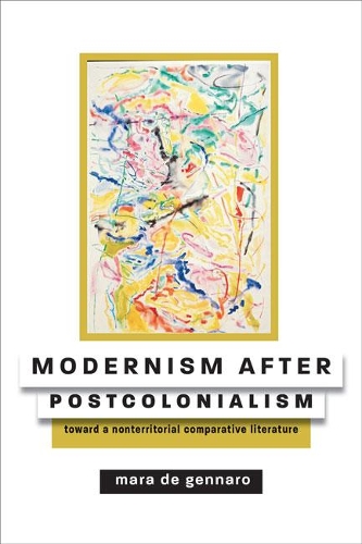 Паперова книга «Modernism after Postcolonialism: Toward a Nonterritorial Comparative Literature», автор Мара де Дженнаро - фото №1