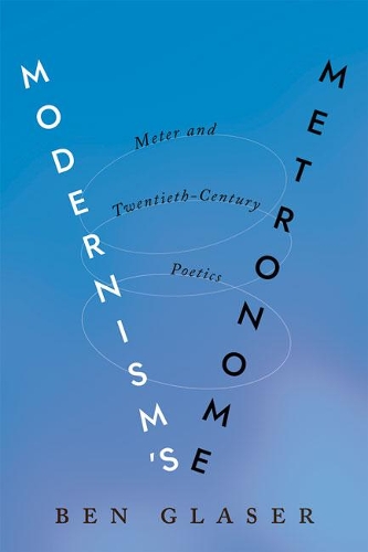 Паперова книга «Modernism's Metronome: Meter and Twentieth-Century Poetics», автор Бен Глейзер - фото №1