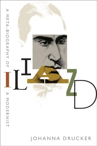 Бумажная книга «Iliazd: A Meta-Biography of a Modernist», автор Иоганна Друкер - фото №1