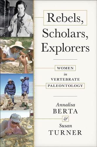 Бумажная книга «Rebels, Scholars, Explorers: Women in Vertebrate Paleontology», авторов Аннализа Берта, Сьюзен Тернер - фото №1