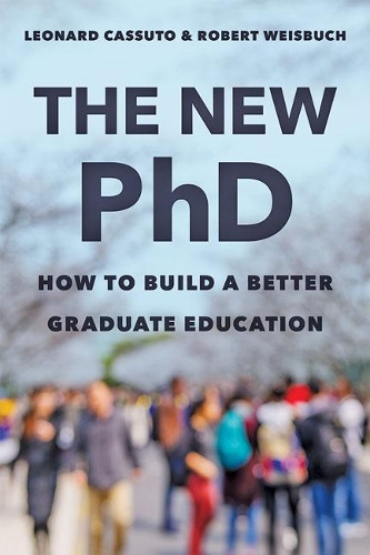 Паперова книга «The New PhD: How to Build a Better Graduate Education», авторів Леонард Кассуто, Роберт Вайсбух - фото №1
