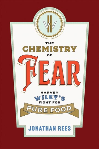 Бумажная книга «The Chemistry of Fear: Harvey Wiley's Fight for Pure Food», автор Джонатан Рис - фото №1