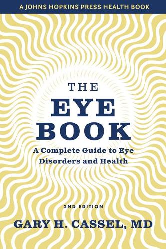 Бумажная книга «The Eye Book: A Complete Guide to Eye Disorders and Health», автор Гэри Х. Кассель - фото №1