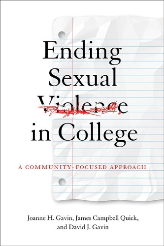 Бумажная книга «Ending Sexual Violence in College: A Community-Focused Approach», авторов Дэвид Дж. Гэвин, Джеймс Кэмпбелл Квик, Джоанн Х. Гэвин - фото №1