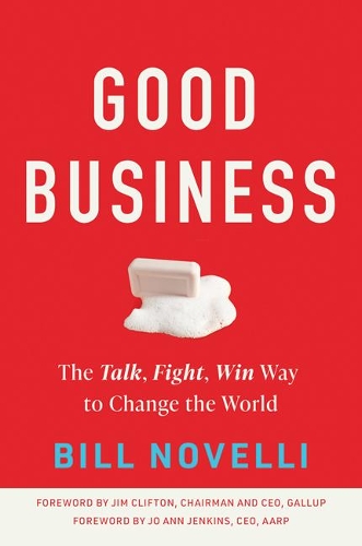 Бумажная книга «Good Business: The Talk, Fight, Win Way to Change the World», автор Билл Новелли - фото №1