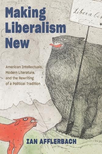 Паперова книга «Making Liberalism New: American Intellectuals, Modern Literature, and the Rewriting of a Political Tradition», автор Ян Аффлербах - фото №1