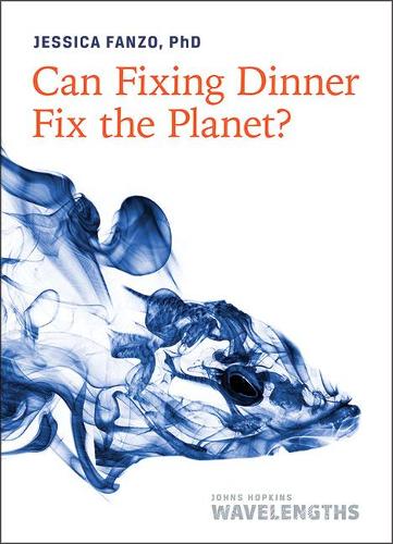 Паперова книга «Can Fixing Dinner Fix the Planet?», автор Джессіка Фанзо - фото №1