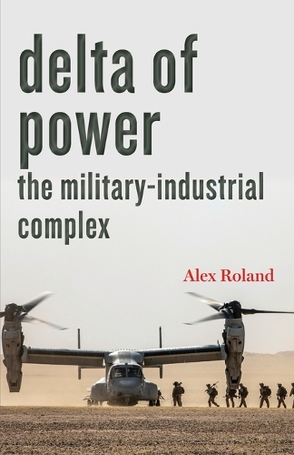 Бумажная книга «Delta of Power: The Military-Industrial Complex», автор Алекс Роланд - фото №1