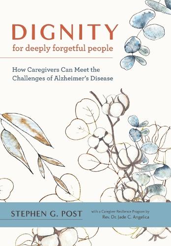 Паперова книга «Dignity for Deeply Forgetful People: How Caregivers Can Meet the Challenges of Alzheimer's Disease», автор Стівен Г. Пост - фото №1