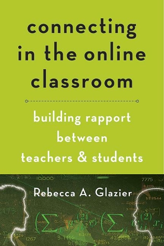 Бумажная книга «Connecting in the Online Classroom: Building Rapport between Teachers and Students», автор Ребекка А. Глейзер - фото №1