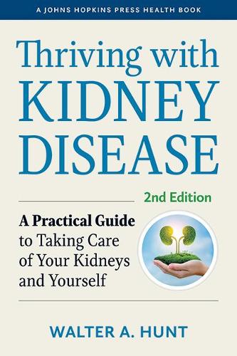 Паперова книга «Thriving with Kidney Disease: A Practical Guide to Taking Care of Your Kidneys and Yourself», автор Волтер А. Хант - фото №1